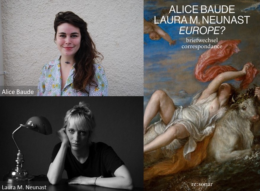 Oben links Portrait von Alice Baude, unten links Portrait von Laura M. Neunast, rechts das Buchcover von ihrem Briefwechsel: „Europe? Briefwechsel zwischen zwei Schriftstellerinnen über Europa“